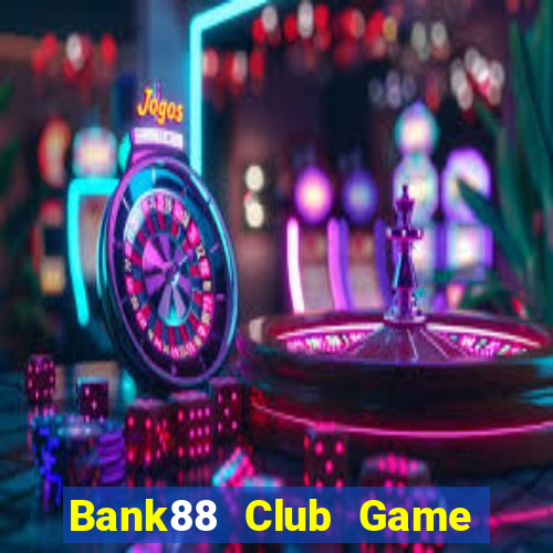 Bank88 Club Game Bài B88