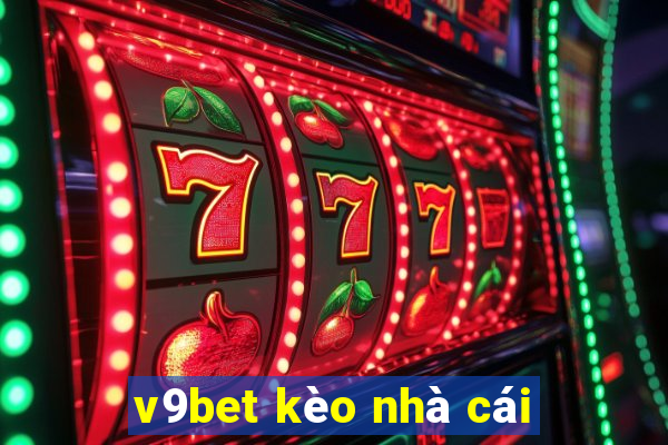 v9bet kèo nhà cái