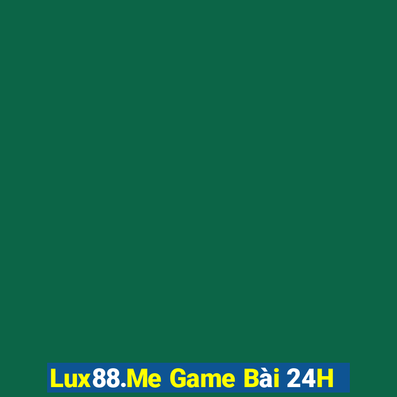 Lux88.Me Game Bài 24H