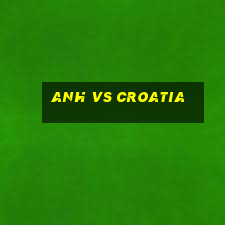 anh vs croatia