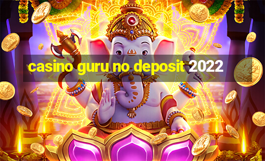 casino guru no deposit 2022