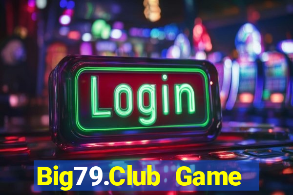 Big79.Club Game Bài Slot