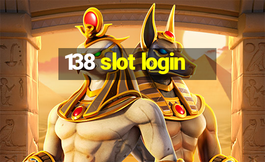 138 slot login