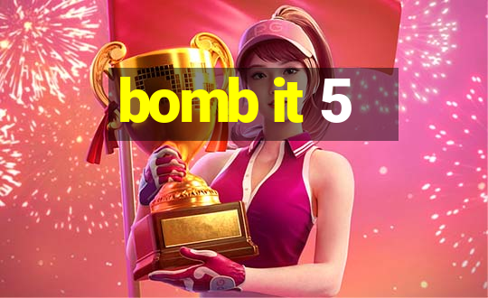 bomb it 5