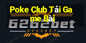 Poke Club Tải Game Bài