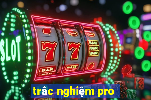 trắc nghiệm pro