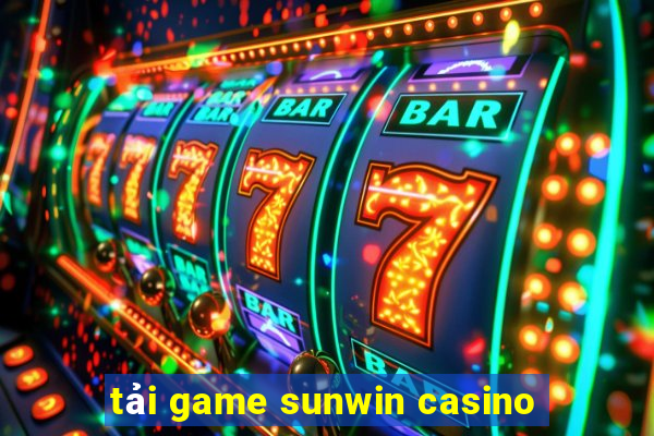 tải game sunwin casino