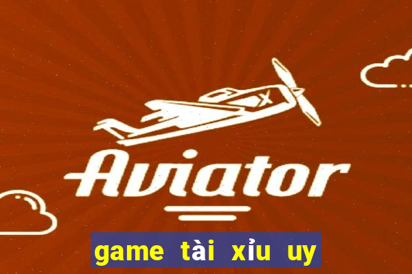 game tài xỉu uy tín nhất 2021