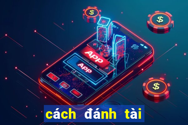 cách đánh tài xỉu 1