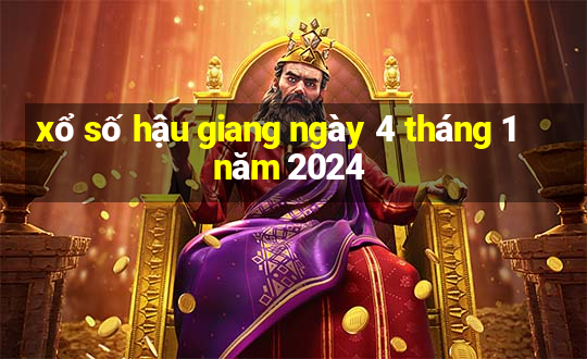 xổ số hậu giang ngày 4 tháng 1 năm 2024