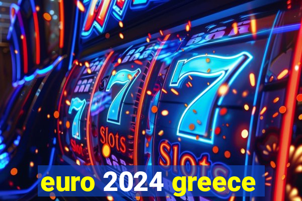 euro 2024 greece