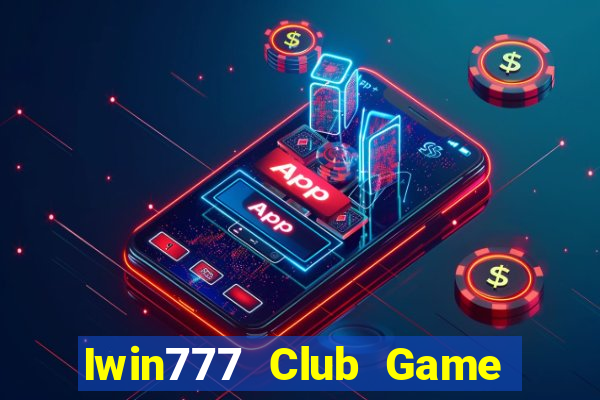 Iwin777 Club Game Bài Đổi Thưởng B52