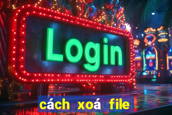 cách xoá file rác trên pc