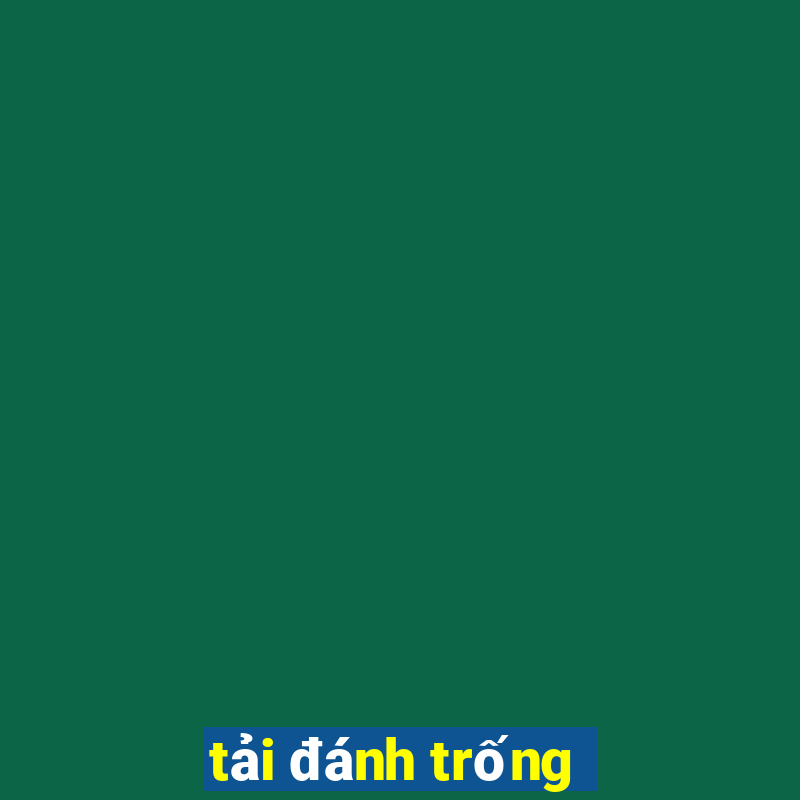 tải đánh trống