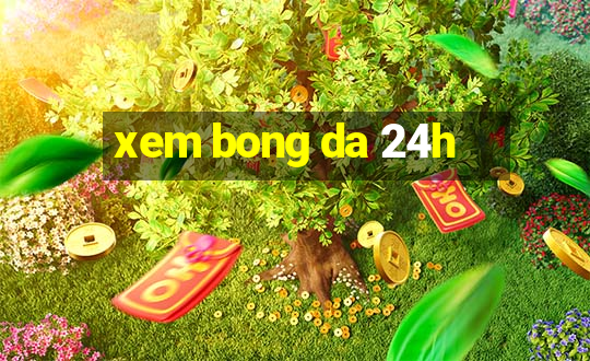 xem bong da 24h