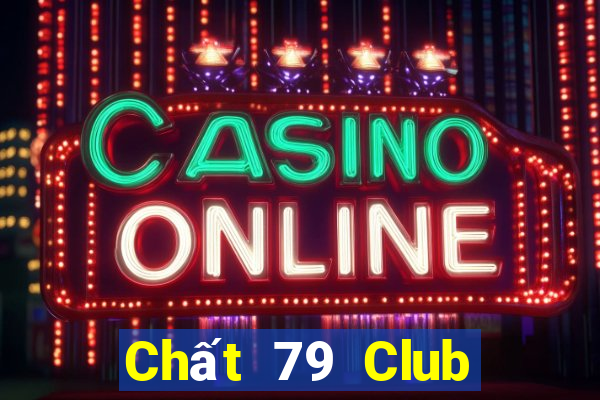 Chất 79 Club Game Bài Casino