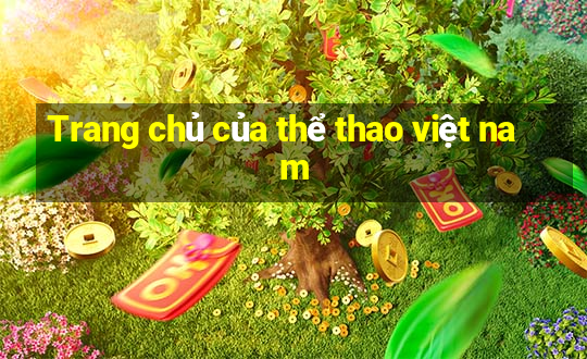 Trang chủ của thể thao việt nam