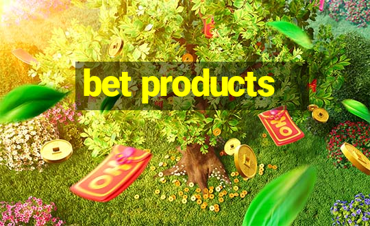 bet products