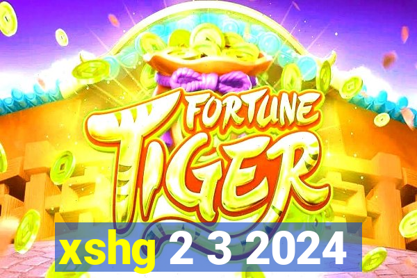 xshg 2 3 2024