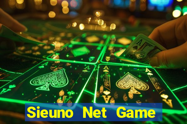 Sieuno Net Game The Bài Hay Nhất 2021