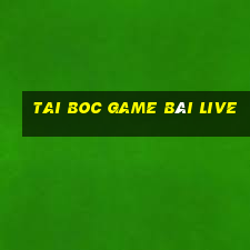 Tai Boc Game Bài Live