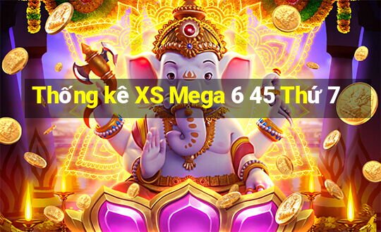 Thống kê XS Mega 6 45 Thứ 7