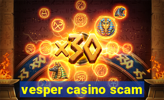 vesper casino scam