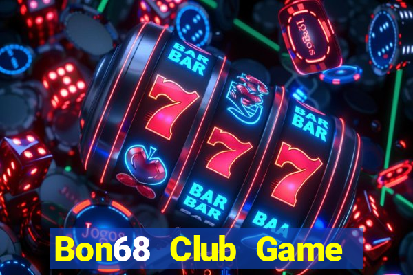 Bon68 Club Game Bài 52Fun Đổi Thưởng