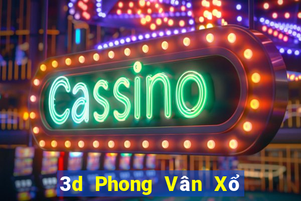 3d Phong Vân Xổ Số Phiên Bản A