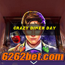 crazy diner day