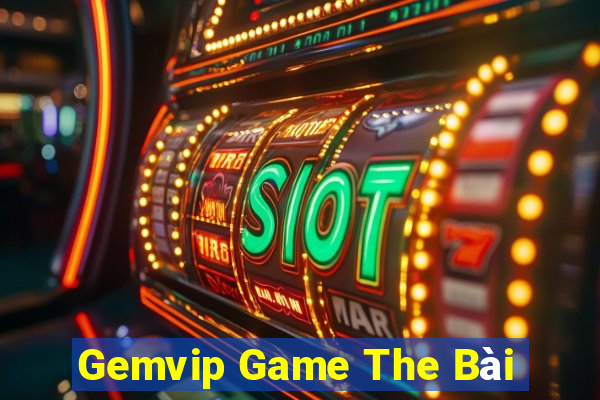 Gemvip Game The Bài