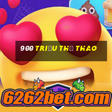 900 triệu thể thao