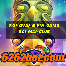 Rongvang Vin Game Bài Manclub