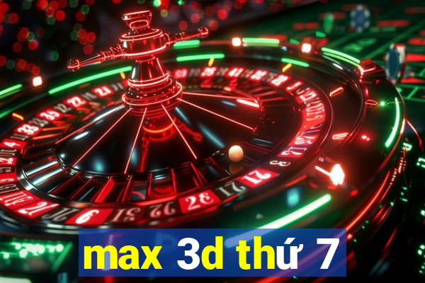 max 3d thứ 7