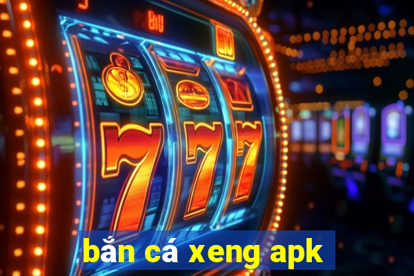 bắn cá xeng apk