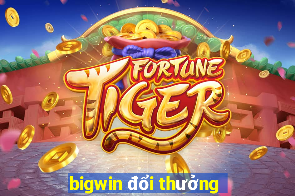 bigwin đổi thưởng