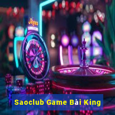 Saoclub Game Bài King