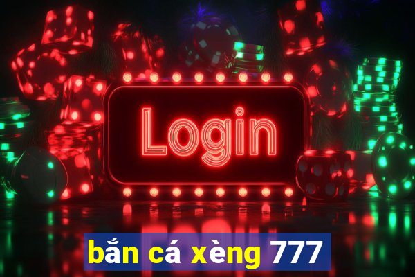 bắn cá xèng 777