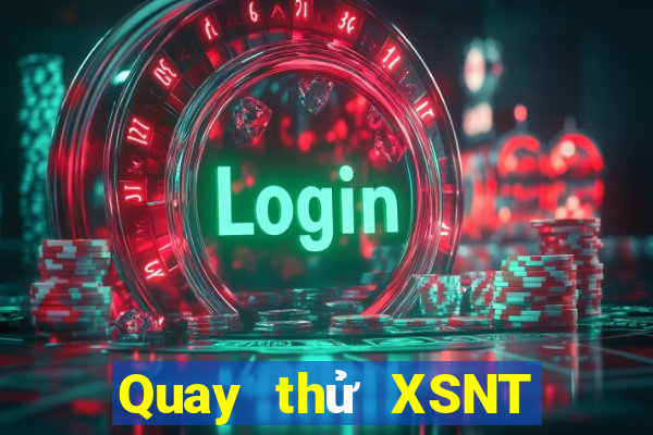 Quay thử XSNT thứ hai