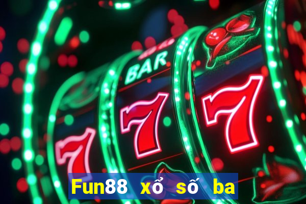 Fun88 xổ số ba phần Việt nam