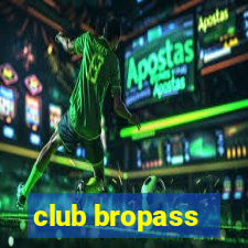 club bropass