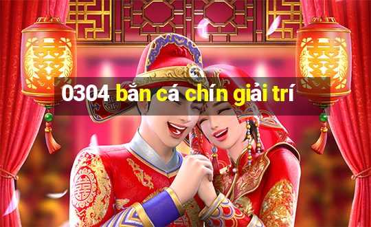 0304 bắn cá chín giải trí