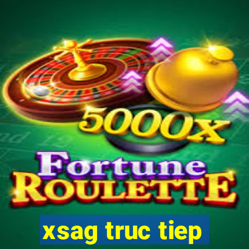 xsag truc tiep