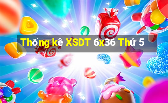 Thống kê XSDT 6x36 Thứ 5