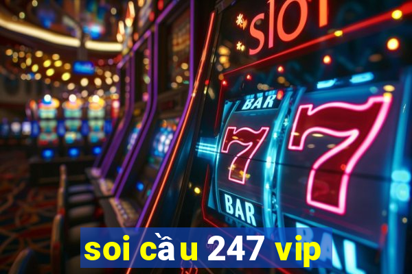 soi cầu 247 vip