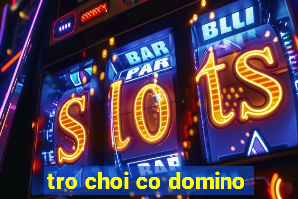 tro choi co domino