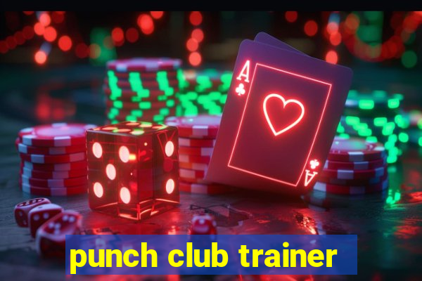 punch club trainer