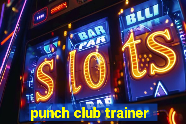 punch club trainer