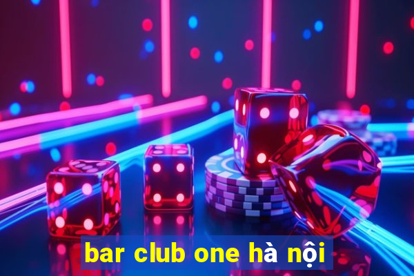 bar club one hà nội