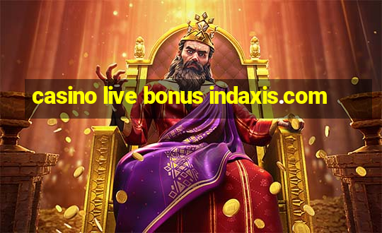 casino live bonus indaxis.com